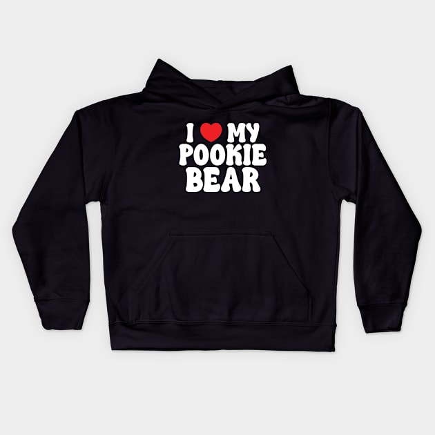 I Love My Pookie Bear Kids Hoodie by RiseInspired
